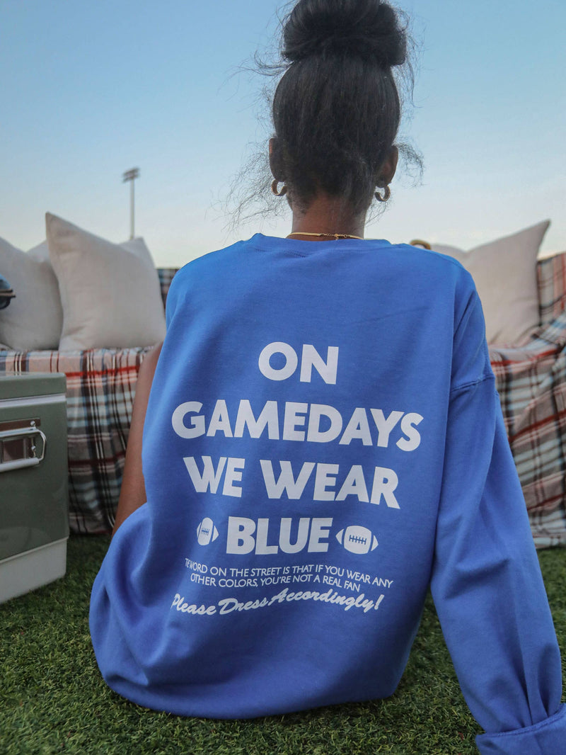 GAMEDAYS WE WEAR BLUE SWEATSHIRT