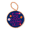 Needlepoint Ornament - Go Find Less