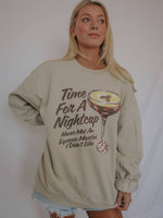 Time for a Nightcap Sweatshirt: L