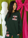 MERRY + BRIGHT SWEATSHIRT