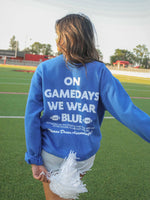 GAMEDAYS WE WEAR BLUE SWEATSHIRT