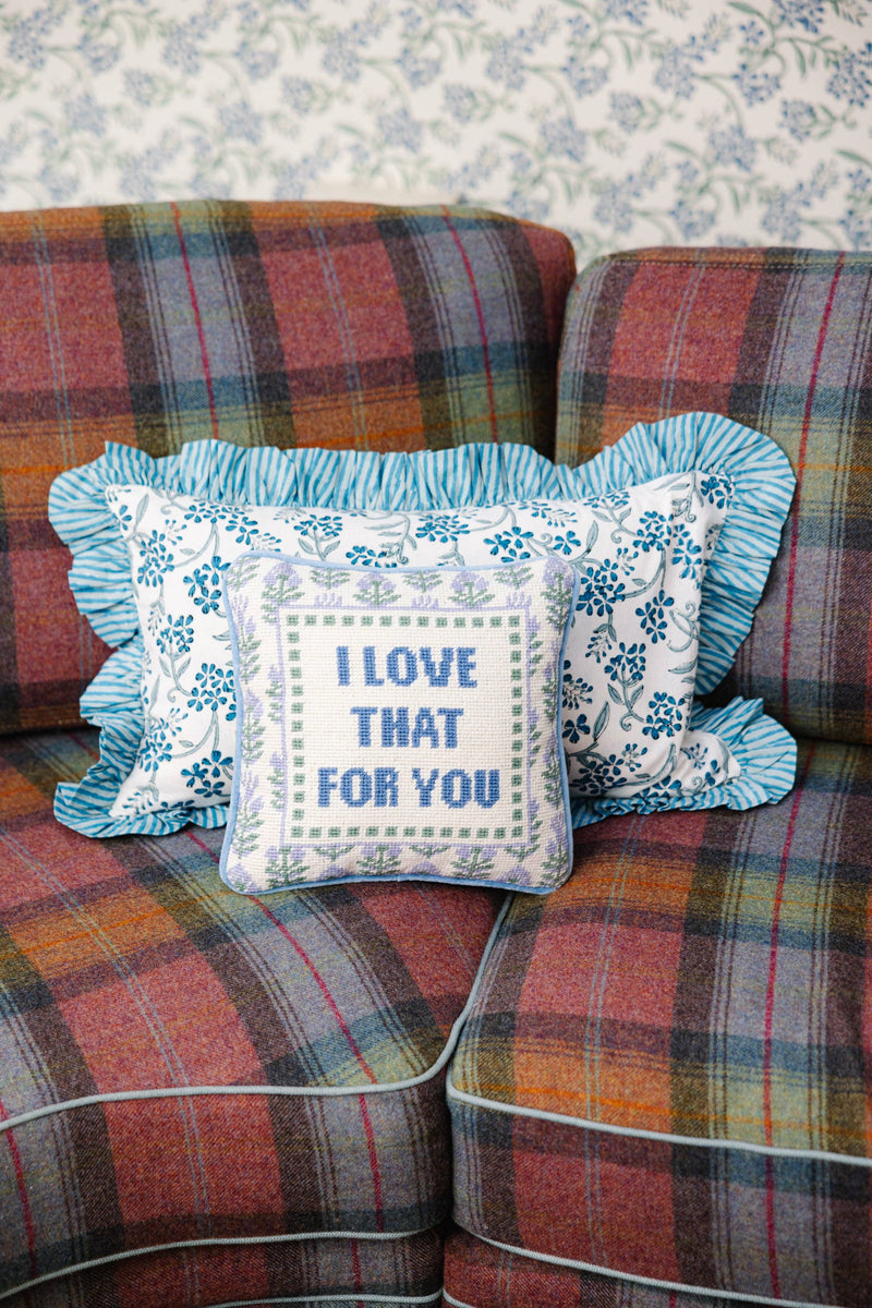 Love That for You Needlepoint Pillow