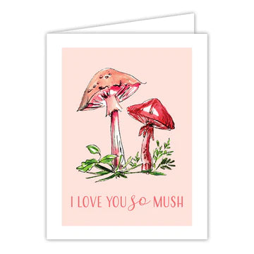 Mush Love Greeting Card