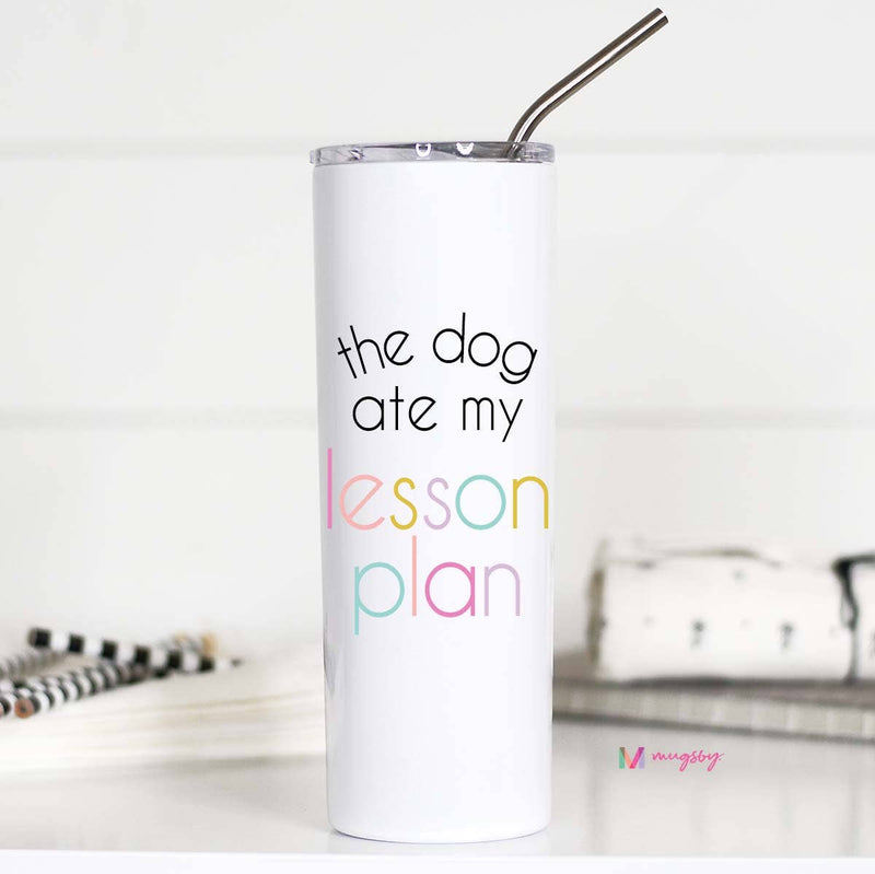 The Dog Ate My Lesson Plan Stainless Steel Travel Cup