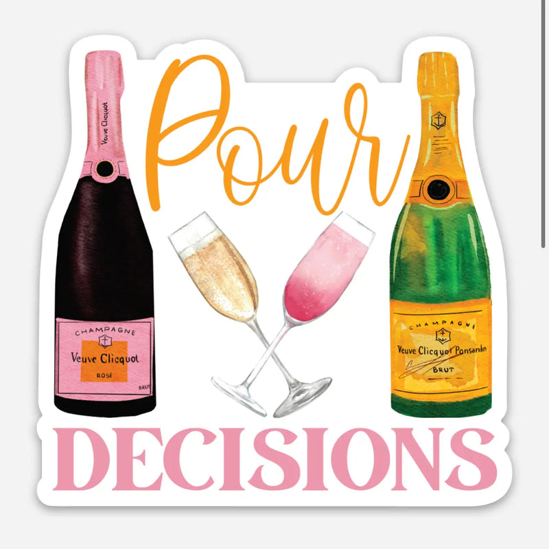 Pour Decisions Champagne Sticker